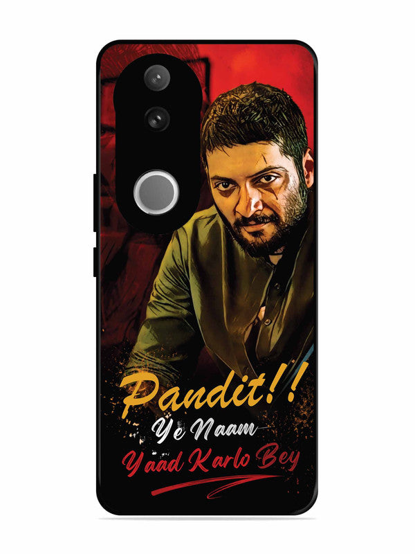 Vivo T4R Pandit, Ye Naam Yaad Kar Lo Bey